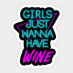 Girls Just Wanna Have Wine Sticker